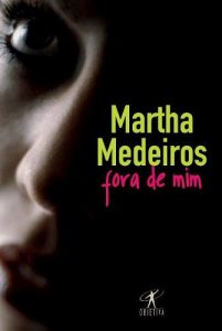 fora-de-mim-martha-medeiros